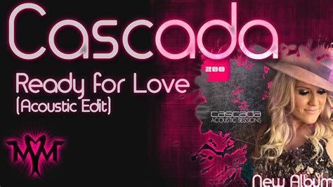 Hqcascada Ready For Love Acoustic Edit Youtube