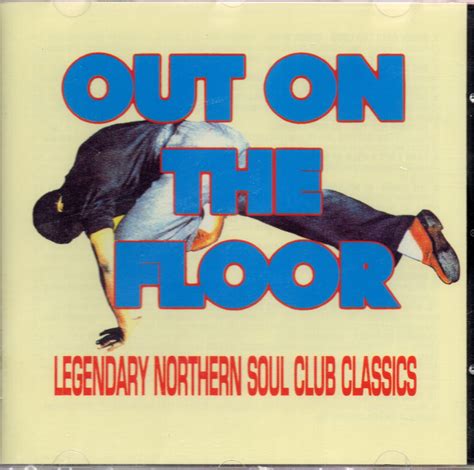 out on the floor legendary northern soul club classic various artists cd goldmine soul supply