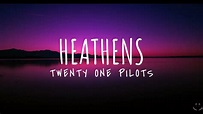twenty one pilots: Heathens (Lyrics) 1 Hour - YouTube