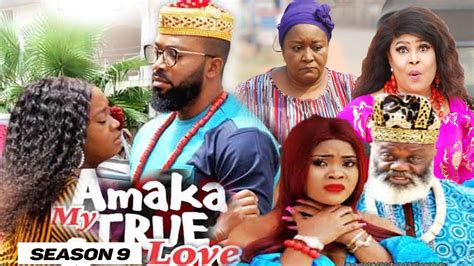 Amaka My True Love Season 9 New Movie 2021 Latest Nigerian Free Hot