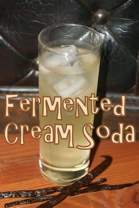 Cream Soda Uses Ginger Bug Food And Drink Pinterest
