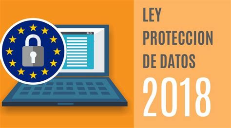 Ley Org Nica De Protecci N De Datos Personales Y Garant A De Los