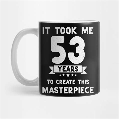 Funny 53rd Birthday T Idea 53 Years Old 53rd Birthday T Mug
