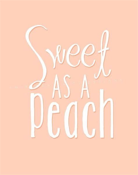 Pin By Fancy Shoe Queen 3 On Miss Melbas Peach Orchard Peach Quote
