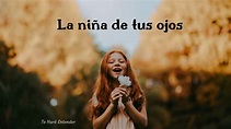 Te Haré Entender...: LA NIÑA DE TUS OJOS