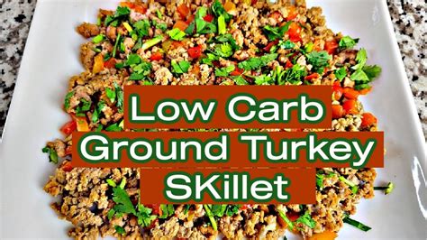 Easy Low Carb Ground Turkey Skillet Ground Turkey Recipes Healthy