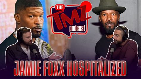 Jamie Foxx Hospitalized For Medical Complication The Tmz Podcast Youtube