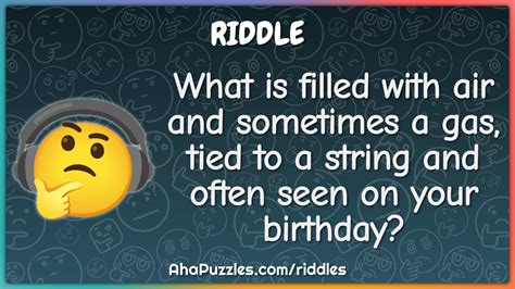 What Is Filled With Air And Sometimes A Gas Tied To A String And Riddle Answer Aha