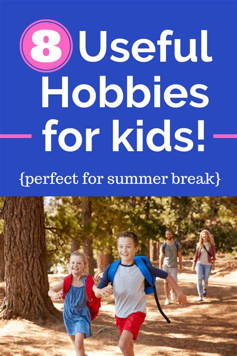 8 Useful Hobbies For Kids To Learn During The Summer Hobbies For Kids Exercise For Kids Kids
