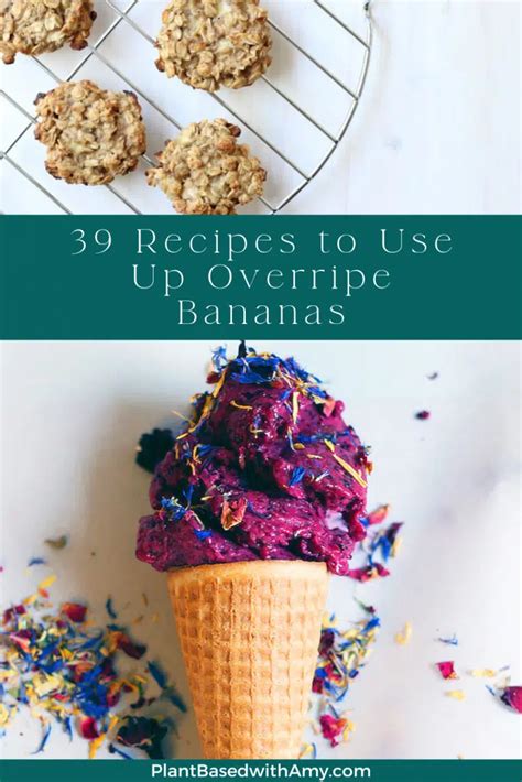 39 Recipes To Use Up Overripe Bananas Plant Based With Amy