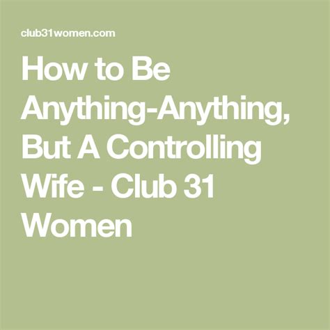 How To Be Anything—anything But A Controlling Wife Controlling Wife Wife Marriage Vows