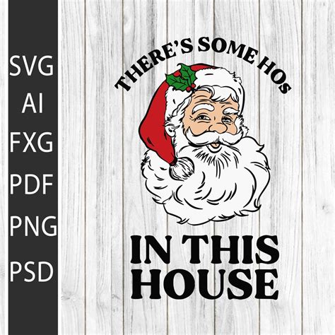 Theres Some Hos In This House Funny Christmas Santa Claus Etsy