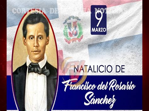 09 Marzo Conmemoración Natalicio Francisco Del Rosario Sánchez