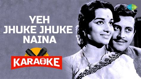 Yeh Jhuke Jhuke Naina Karaoke With Lyrics Mohammed Rafi Karaoke