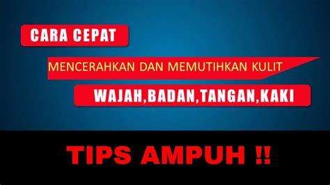 Selain lebih aman dan tanpa efek samping, tentunya namun akan lebih baik jika anda terlebih dahulu mencoba cara menurunkan berat badan secara alami agar tidak terjadi hal yang tidak diinginkan nantinya. CARA MENCERAHKAN & MEMUTIHKAN KULIT WAJAH , BADAN , TANGAN ...