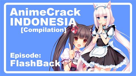 Anime Crack Indonesia Compilation Eps Flashback Youtube