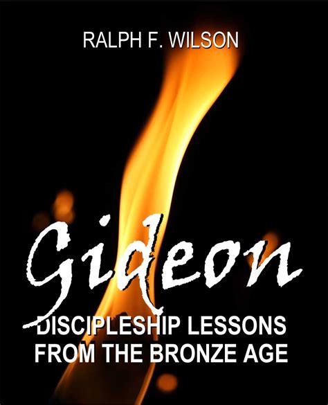 To receive your free bible study lessons fill out the form below. Gideon: Discipleship Lessons from the Bronze Age. A 77 ...