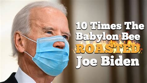10 Times The Babylon Bee Roasted Joe Biden Babylon Bee