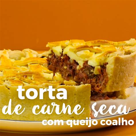 Torta de carne seca com queijo coalho in 2019 Receitas em Vídeo