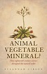 Animal, Vegetable, Mineral? : Susannah Gibson : 9780198705130 : Blackwell's