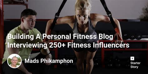 Building A Personal Fitness Blog Interviewing 250 Fitness Influencers