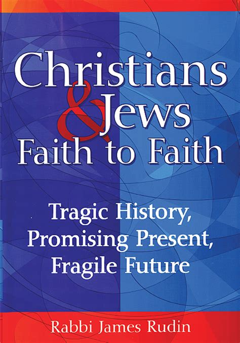 Christians And Jews—faith To Faith Tragic History