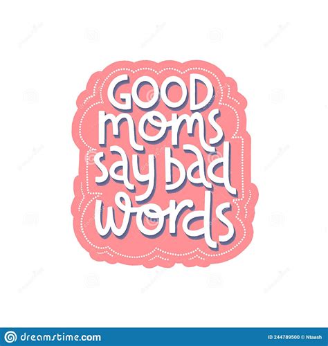 Good Moms Say Bad Words Mommy Lifestyle Slogan In Hand Drawn Style