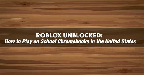 Roblox Unblocked How To Play On School Chromebooks