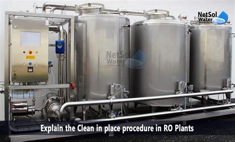Explain The Clean In Place Cip Procedure In Ro Plants