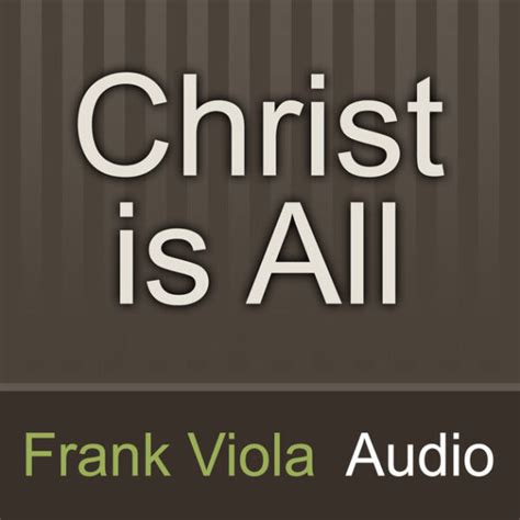 The Christ Is All Podcast Frank Viola Beyond Evangelical