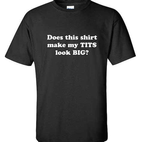 Does This Shirt Make My Tits Look Big Svg Etsy