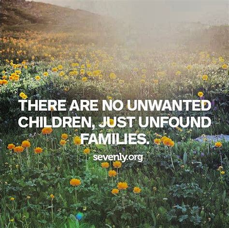 There Are No Unwanted Children Just Unfound Families