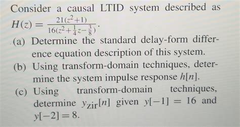 Solved Consider A Causal Ltid System Described As H