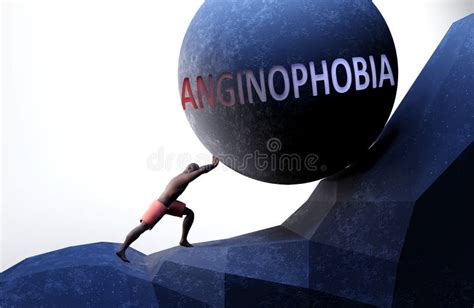 Anginophobia As A Problem That Makes Life Harder Symbolized By A