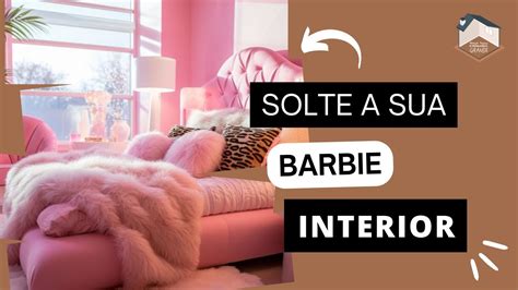 Solte Sua Barbie Interior Casa E Decora O Rosa Youtube