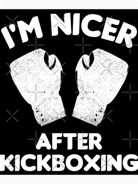 Im Nicer After Kickboxing Funny Kickbox Saying Martial Arts Poster