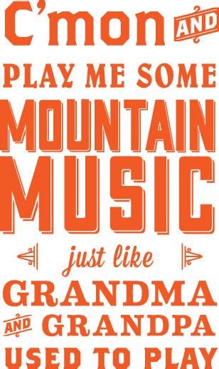 Mountain Music- Alabama | Country music quotes, Country music lyrics, Country lyrics