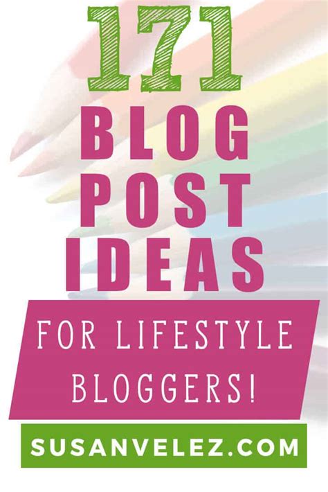 171 Lifestyle Blog Post Ideas That Will Last An Entire Year