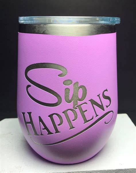 Sip Happens Laser Etched On A Powder Coated Stainless Steel Etsy