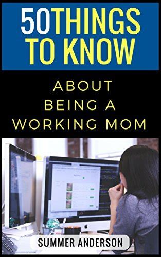 50 Things To Know About Being A Working Mom By Summer Anderson Goodreads