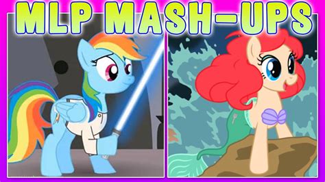 My Little Pony Best Mlp Character Mashups Youtube