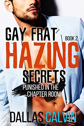 Gay Frat Hazing Secrets Punished In The Chapter Room Book Kindle Edition By Calvin