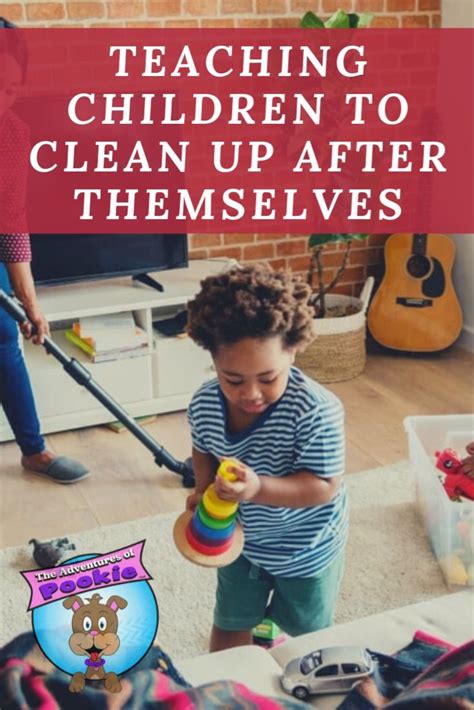 Teaching Children To Clean Up After Themselves In 2021 Teaching Kids