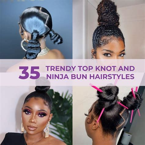 35 Trendy Top Knot And Ninja Bun Hairstyles On Black Women Coils And
