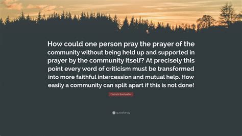 Dietrich Bonhoeffer Quote How Could One Person Pray The Prayer Of The