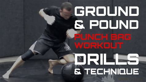 Ground And Pound Drills And Tips For Working On The Heavy Bag Youtube