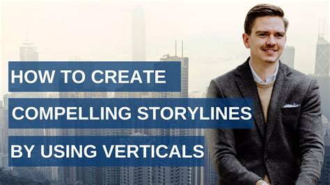 How To Create Compelling Presentation Storylines By Using Verticals