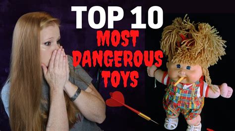 Top 10 Most Dangerous Toys Youtube