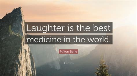 Quotes About Laughter Is The Best Medicine M Quotes Daily
