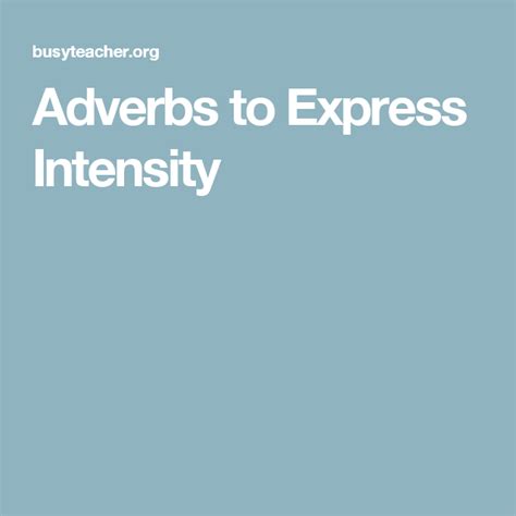 Maybe you would like to learn more about one of these? Adverbs to Express Intensity | Adverbs, Teaching, Student